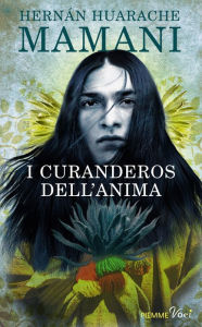 Title: I curanderos dell'anima, Author: Hernán Huarache Mamani