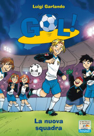 Title: Gol! - 12. La nuova squadra, Author: Luigi Garlando