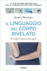 Title: Il linguaggio del corpo rivelato, Author: Joseph Messinger