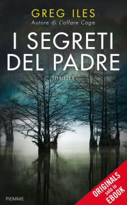 Title: I segreti del padre, Author: Greg Iles