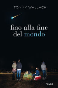 Title: Fino alla fine del mondo, Author: Tommy Wallach