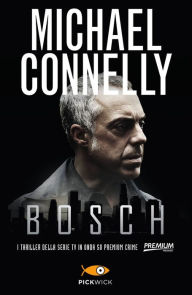Title: Bosch: La bionda di cemento / La città delle ossa / Il cerchio del lupo, Author: Michael Connelly