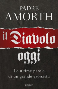 Title: Il diavolo, oggi, Author: Gabriele Amorth
