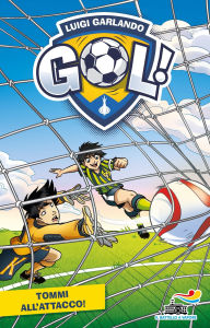 Title: Gol - 39. Tommi all'attacco!, Author: Luigi Garlando