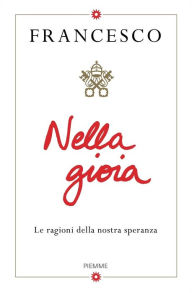 Title: Nella gioia, Author: Papa Francesco