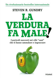 Title: La verdura fa male!, Author: Steven R. Gundry MD