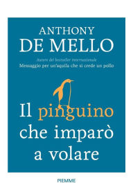 Title: Il pinguino che imparò a volare, Author: Anthony De Mello