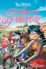 Title: Il segreto di Firenze, Author: Tea Stilton