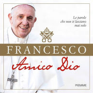 Title: Amico Dio, Author: Papa Francesco