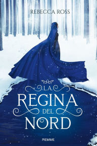 Title: La Regina del Nord (The Queen's Rising), Author: Rebecca Ross