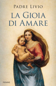 Title: La gioia di amare, Author: Livio Fanzaga
