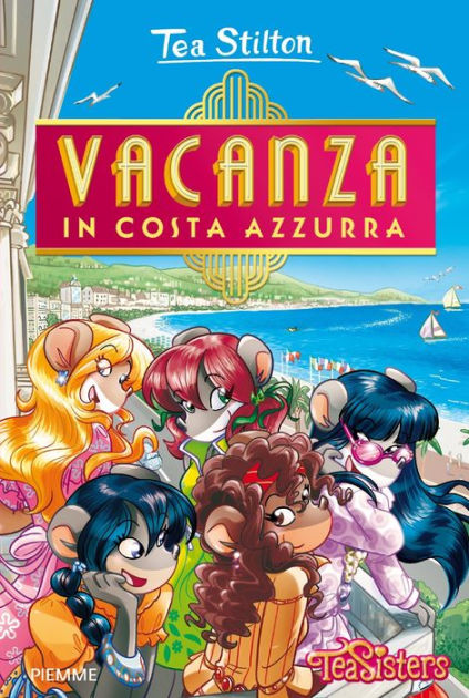 Vacanza in Costa Azzurra - Tea Stilton - Libro - Piemme - Tea