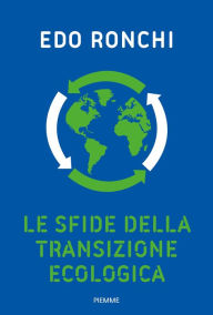 Title: Le sfide della transizione ecologica, Author: Edo Ronchi