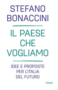 Title: Il Paese che vogliamo, Author: Stefano Bonaccini
