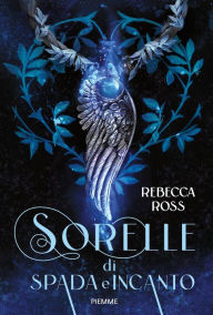 Title: Sorelle di spada e incanto (Sisters of Sword and Song), Author: Rebecca Ross