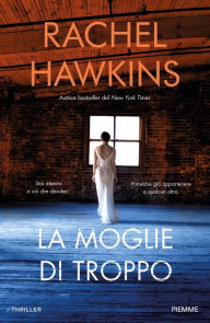 Title: La moglie di troppo, Author: Rachel Hawkins