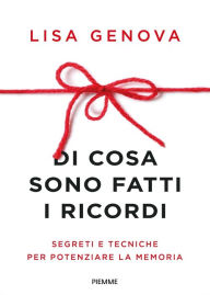 Title: Di cosa sono fatti i ricordi, Author: Lisa Genova