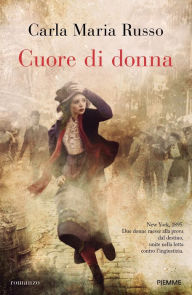 Title: Cuore di donna, Author: Carla Maria Russo