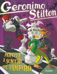 Title: Partita a scacchi col vampiro, Author: Geronimo Stilton