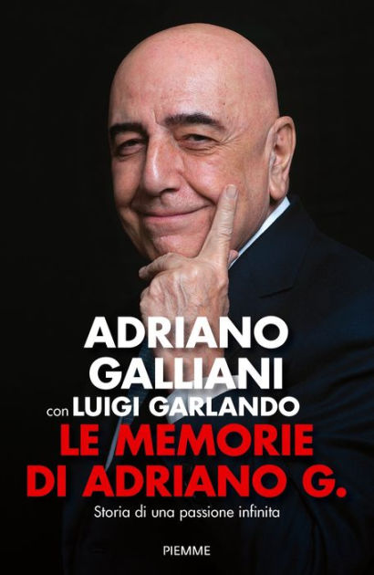 Le memorie di Adriano G. by Adriano Galliani, eBook