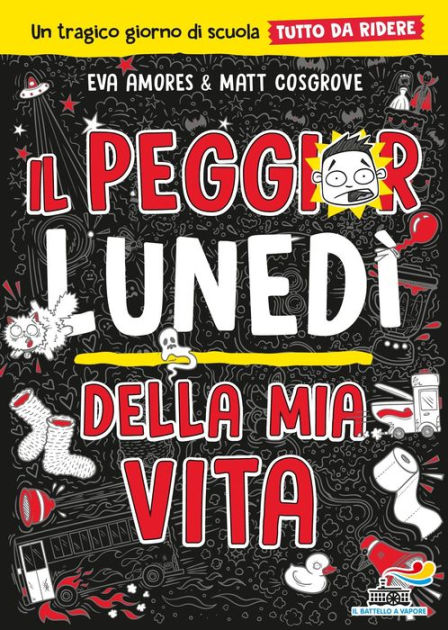 Il Peggior Luned Della Mia Vita Un Tragico Giorno Di Scuola Tutto Da