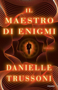 Title: Il maestro di enigmi, Author: Danielle Trussoni