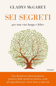 Title: Sei segreti, Author: Gladys McGarey