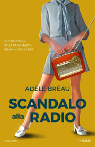 Title: Scandalo alla radio, Author: Adèle Bréau