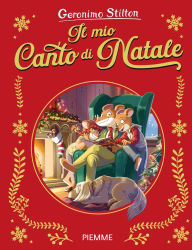 Title: Il mio canto di Natale, Author: Geronimo Stilton