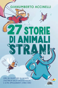 Title: 27 storie di animali strani, Author: Gianumberto Accinelli