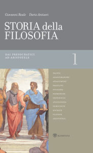 Title: Storia della filosofia - Volume 1: Dai presocratici ad Aristotele, Author: Dario Antiseri