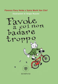 Title: Favole a cui non badare troppo, Author: Florence Parry Heide