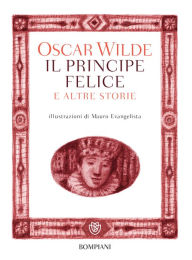 Title: Il principe felice e altre storie, Author: Oscar Wilde