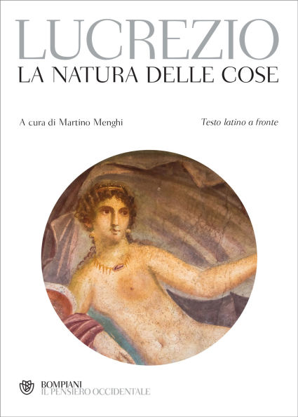 Lucrezio. La natura delle cose: Testo latino a fronte