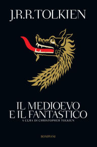 Title: Il medioevo e il fantastico, Author: J. R. R. Tolkien