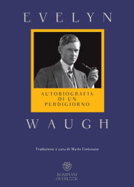 Title: Autobiografia di un perdigiorno, Author: Evelyn Waugh