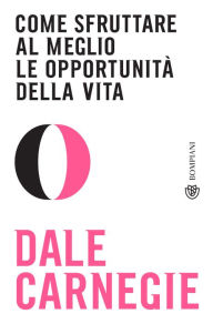 Title: Come sfruttare al meglio le opportunità della vita, Author: Dale Carnegie