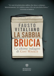 Title: La sabbia brucia: Le ultime indagini di Gori Misticò, Author: Fausto Vitaliano