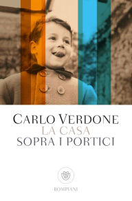 Title: La casa sopra i portici, Author: Carlo Verdone