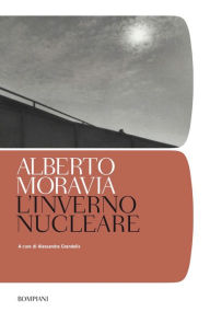 Title: L'inverno nucleare, Author: Alberto Moravia