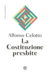 Title: La Costituzione presbite, Author: Alfonso Celotto