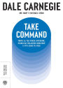 Take Command. Trova la tua forza interiore, stabilisci relazioni durature e vivi come vuoi tu