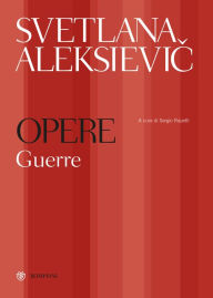 Title: Svetlana Aleksievic. Opere. Guerre, Author: Svetlana Aleksievic