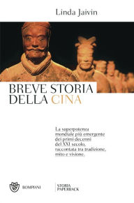 Title: Breve storia della Cina: La superpotenza mondiale più emergente del XXI secolo, raccontata tra tradizione, mito e visione., Author: Linda Jaivin