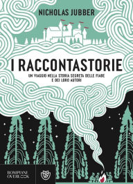 Title: I raccontastorie: Un viaggio nella storia segreta delle fiabe e dei loro autori, Author: Nicholas Jubber