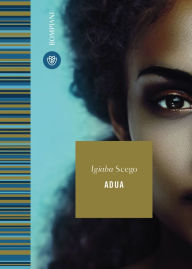 Title: Adua, Author: Igiaba Scego