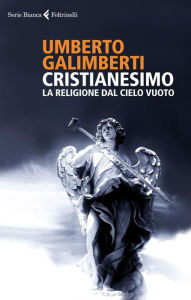 Title: Cristianesimo, Author: Umberto Galimberti