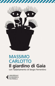 Title: Il giardino di Gaia, Author: Massimo Carlotto