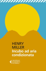 Title: Incubo ad aria condizionata, Author: Henry Miller