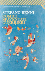 Title: Comici spaventati guerrieri, Author: Stefano Benni